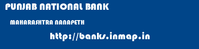 PUNJAB NATIONAL BANK  MAHARASHTRA NANAPETH    banks information 